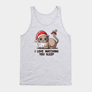 I Love Watching You Sleep - Funny Christmas Santa Cat Tank Top